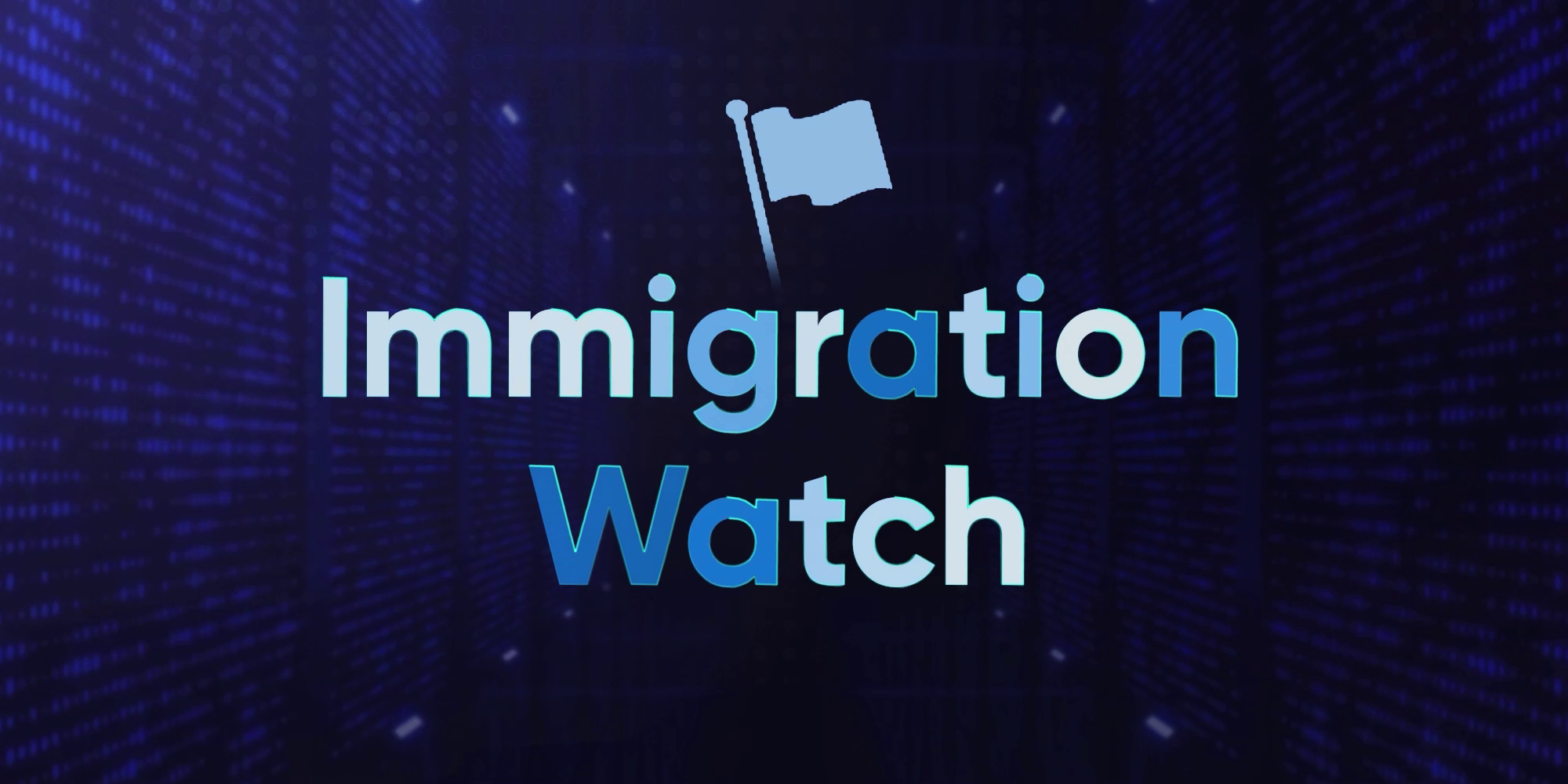 Introducing 'Immigration Watch' to report on immigration or border-related offences online.